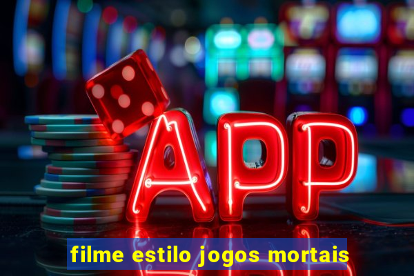 filme estilo jogos mortais